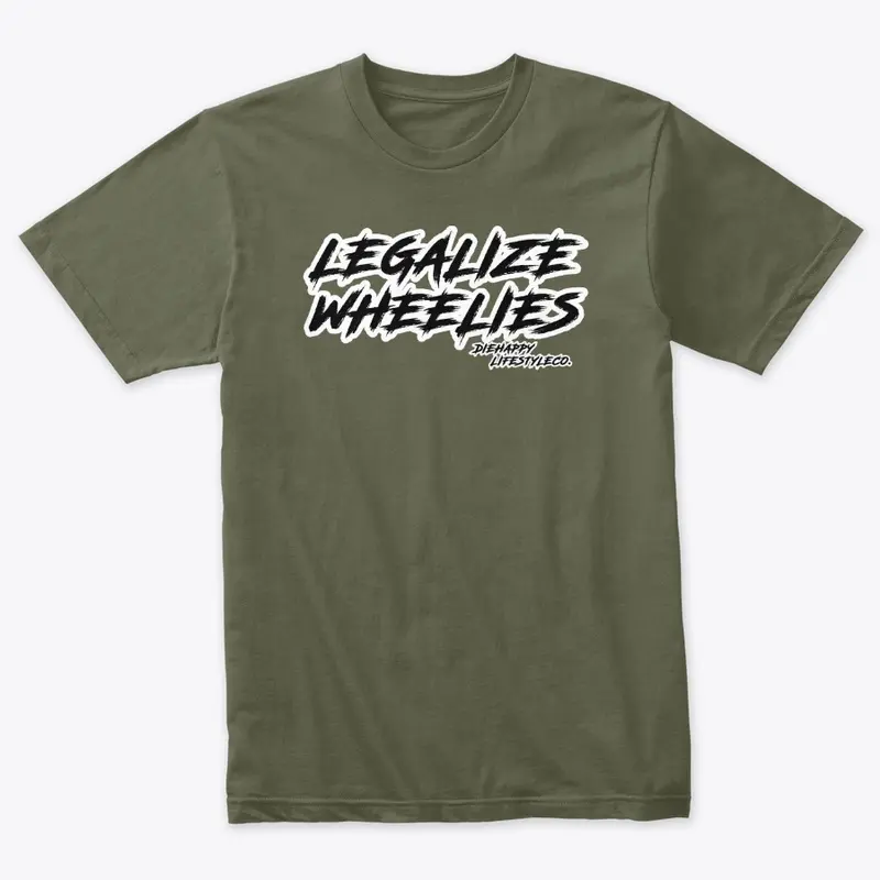 DIEHAPPY Legalize Wheelies